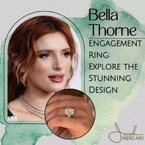 Bella Thorne showcasing her exquisite engagement ring design, highlighting its stunning features and elegance.